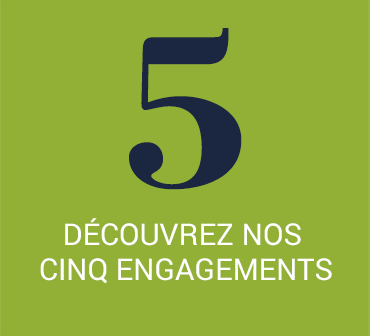 Découvrez nos 5 engagements